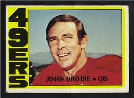 My Mom still remembers my Dad yelling at the radio &quot;put in Brodie!!&quot; - John-Brodie