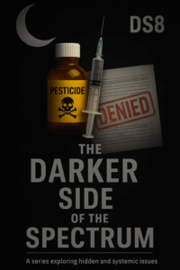 Graphic for The Darker Side of the Spectrum Volume VIII with crescent moon in upper left, “DS8” in upper right, and a central collage showing a pesticide bottle, syringe, and a medical form stamped “DENIED.”